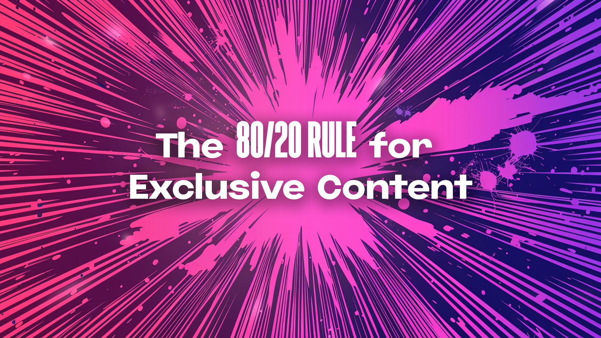the-80-20-rule-for-exclusive-content-audienceplus